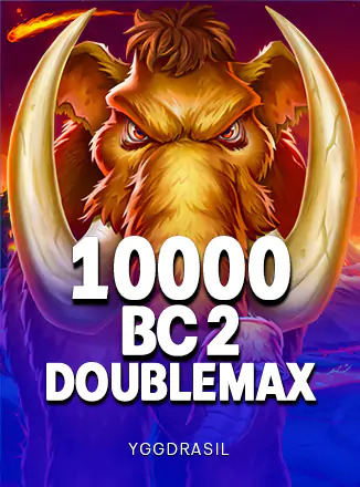 YGG_10000 BC 2 DoubleMax